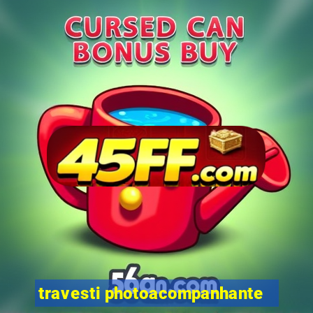 travesti photoacompanhante